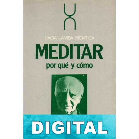 Meditar, por qué y cómo Graf Karlfried Dürckheim