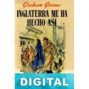 Inglaterra me ha hecho así Graham Greene