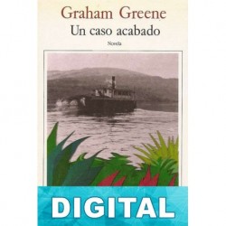 Un caso acabado Graham Greene
