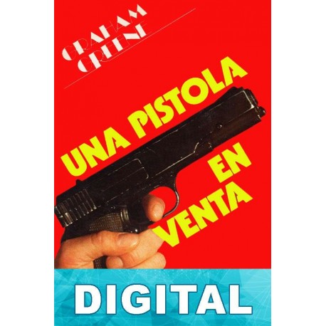 Una pistola en venta Graham Greene