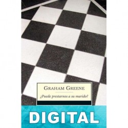 ¿Puede prestarnos a su marido? Graham Greene