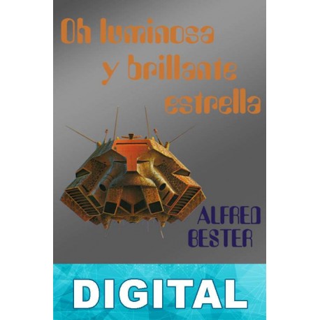 Oh, luminosa y brillante estrella Alfred Bester