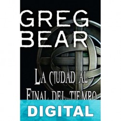 La ciudad al final del tiempo Greg Bear