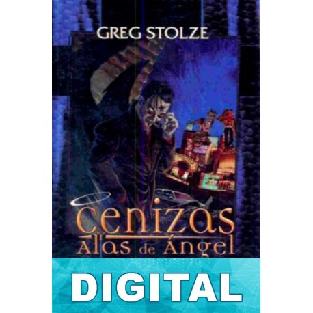 Cenizas y alas de ángel Greg Stolze
