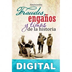 Fraudes, engaños y timos de la historia Gregorio Doval