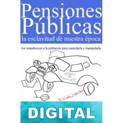 Pensiones públicas, la esclavitud de nuestra época Gregorio Hernández Jiménez