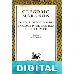 Ensayo biológico sobre Enrique IV de Castilla y su tiempo Gregorio Marañón