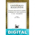Ensayo biológico sobre Enrique IV de Castilla y su tiempo Gregorio Marañón
