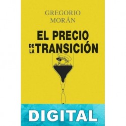 El precio de la Transición Gregorio Morán