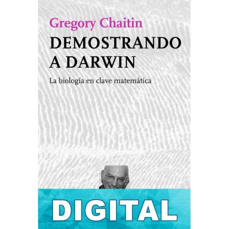 Demostrando a Darwin Gregory Chaitin