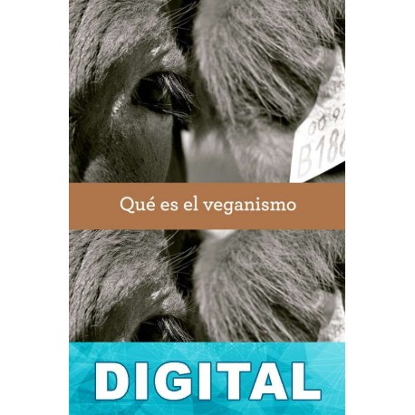 Qué es el veganismo Grupo Promoviendo El Veganismo