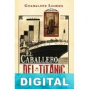 El caballero del Titanic Guadalupe Loaeza