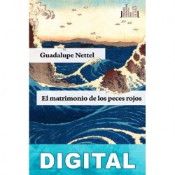 El matrimonio de los peces rojos Guadalupe Nettel