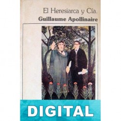 El Heresiarca y Cía. Guillaume Apollinaire