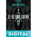 El último sueño Guillem López Arnal