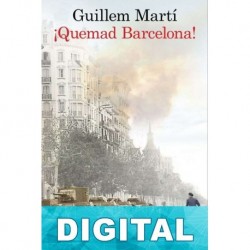 ¡Quemad Barcelona! Guillem Martí