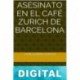 Asesinato en el Café Zurich de Barcelona Guillermo Ayesa
