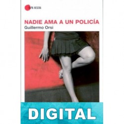 Nadie ama a un policía Guillermo Orsi