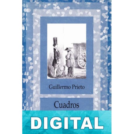 Cuadros de costumbres Guillermo Prieto