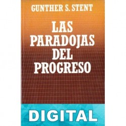 Las paradojas del progreso Gunther S. Stent