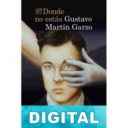 Donde no estás Gustavo Martín Garzo