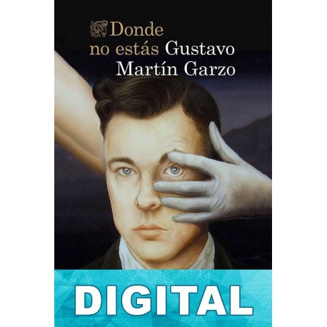 Donde no estás Gustavo Martín Garzo