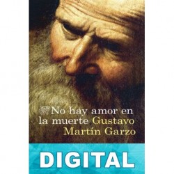 No hay amor en la muerte Gustavo Martín Garzo