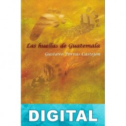 Las huellas de Guatemala Gustavo Porras Castejón