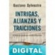 Intrigas, alianzas y traiciones Gustavo Sylvestre