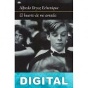 El huerto de mi amada Alfredo Bryce Echenique