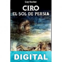 Ciro, el sol de Persia Guy Rachet