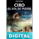 Ciro, el sol de Persia Guy Rachet