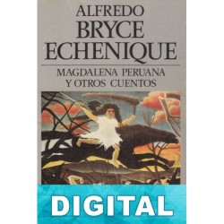 Magdalena peruana y otros cuentos Alfredo Bryce Echenique