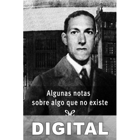 Algunas notas sobre algo que no existe H. P. Lovecraft