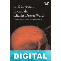 El caso de Charles Dexter Ward (trad. Miguel Temprano García) H. P. Lovecraft