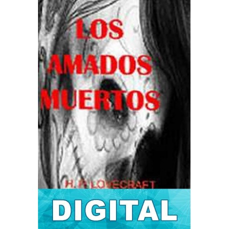 Los amados muertos H. P. Lovecraft & C.M. Eddy