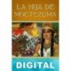 La hija de Moctezuma H. Rider Haggard