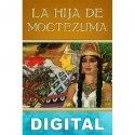 La hija de Moctezuma H. Rider Haggard