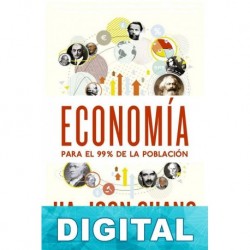 Economía para el 99% de la población Ha-Joon Chang