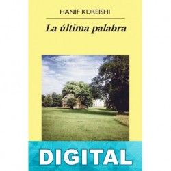 La última palabra Hanif Kureishi