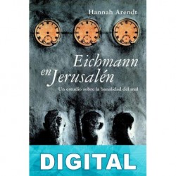 Eichmann en Jerusalén Hannah Arendt