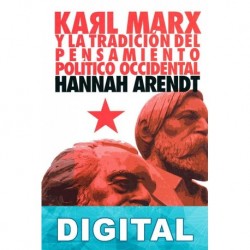 Karl Marx y la tradición del pensamiento occidental Hannah Arendt