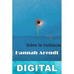 Sobre la violencia Hannah Arendt