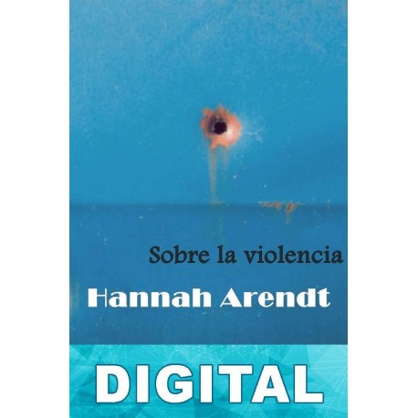 Sobre la violencia Hannah Arendt