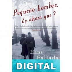 Pequeño hombre, ¿y ahora qué? Hans Fallada
