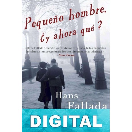Pequeño hombre, ¿y ahora qué? Hans Fallada
