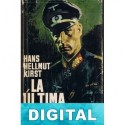 La última consecuencia Hans Hellmut Kirst