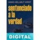 Sentenciado a la verdad Hans Hellmut Kirst
