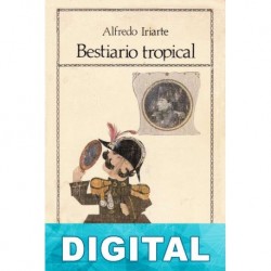 Bestiario tropical Alfredo Iriarte
