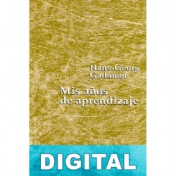 Mis años de aprendizaje Hans-Georg Gadamer